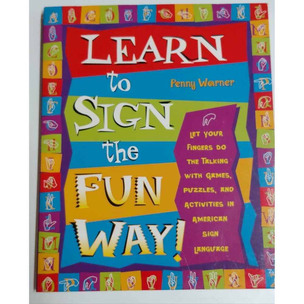 Learn to Sign the Fun Way Penny Warner American Sign Language ASL Games